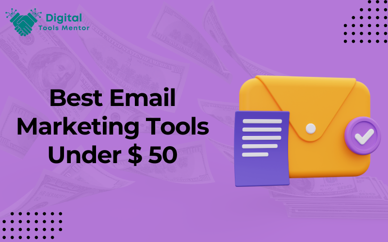 Best Email Marketing Tools Under $ 50