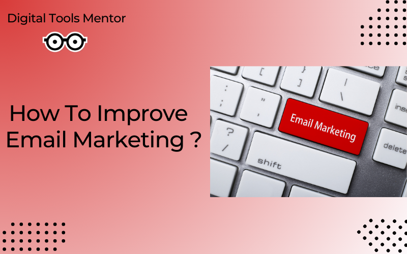 How To Improve Email Marketing