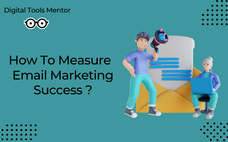 How To Measure Email Marketing Success