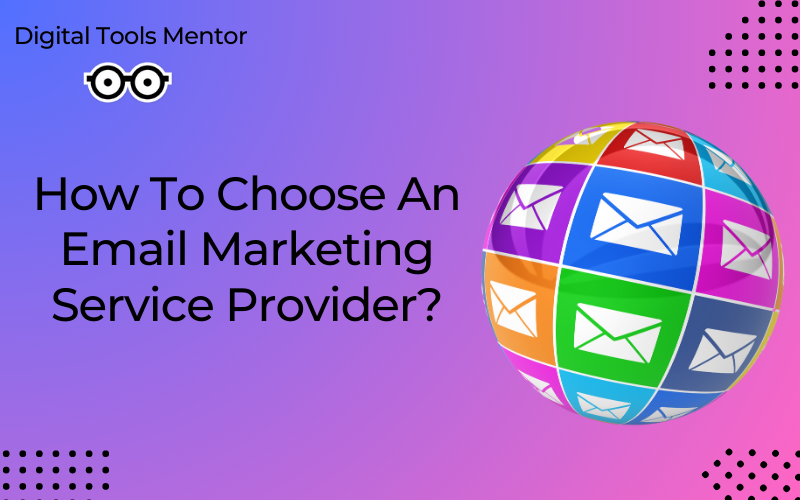 How to Choose An Email Marketing Service Provider