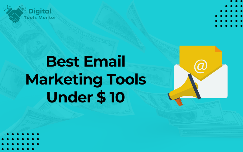 Best Email Marketing Tools Under $ 10