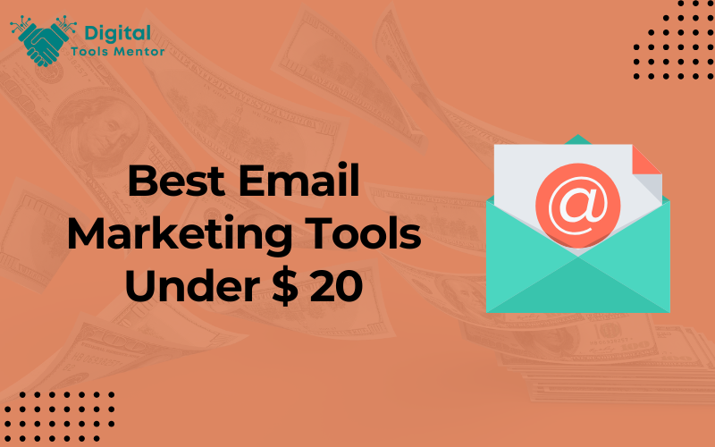 Best Email Marketing Tools Under $ 20