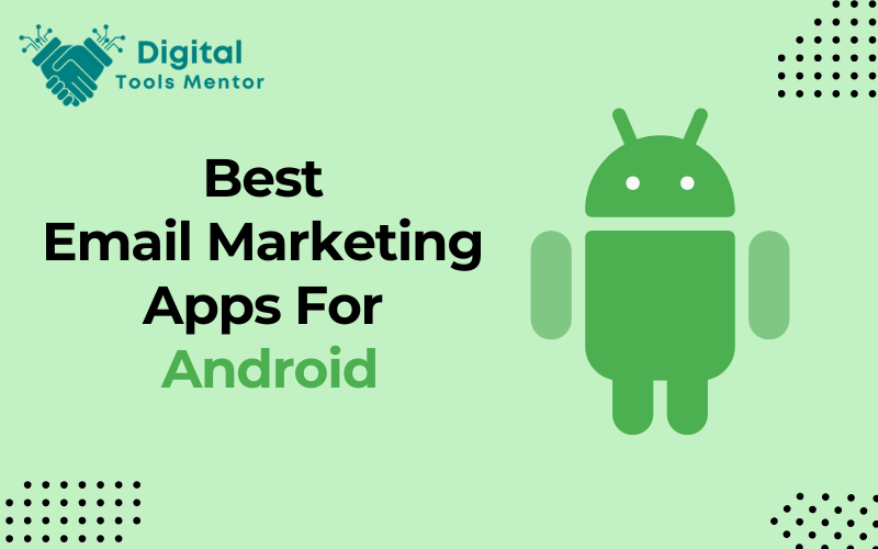 Best Email Marketing Apps for Android