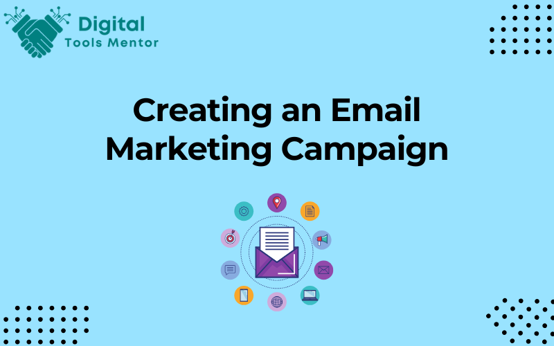 Steps To Create An Email Marketing Campaign