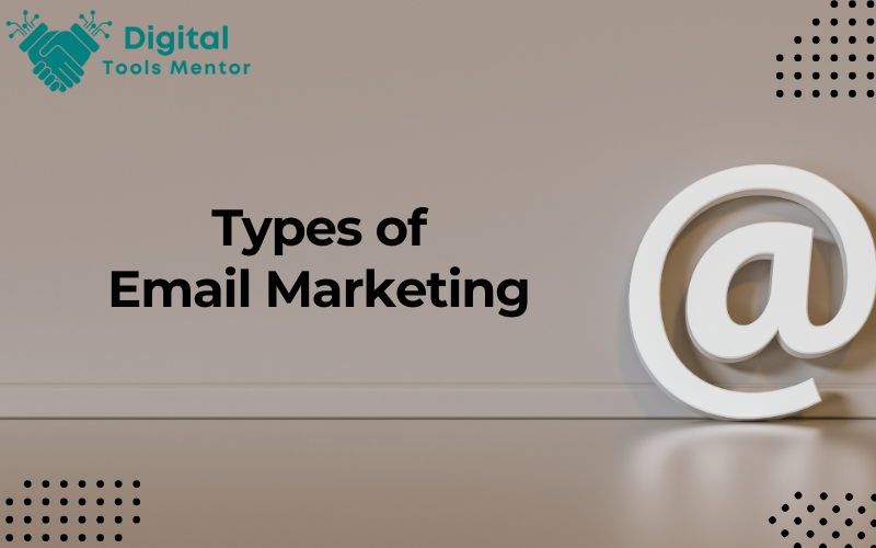 Types of Email Marketing