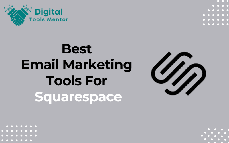 Best Email Marketing Tools For Squarespace